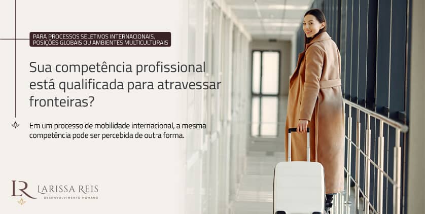 Sua competência profissional está qualificada para atravessar fronteiras? Sua competência profissional está qualificada para atravessar fronteiras?